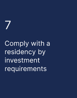 Comply with a residency by investment requirements